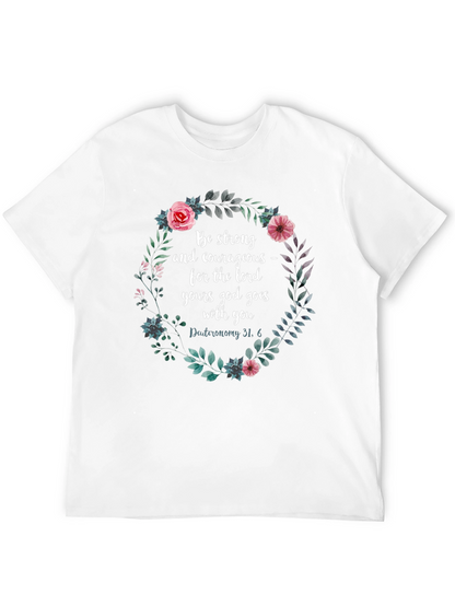 Floral Scripture T-Shirt - Be Strong & Courageous