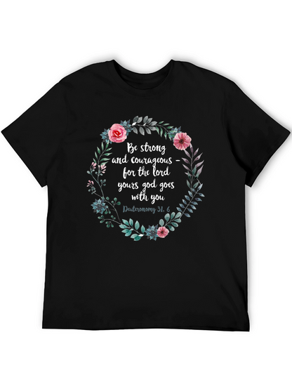 Floral Scripture T-Shirt - Be Strong & Courageous