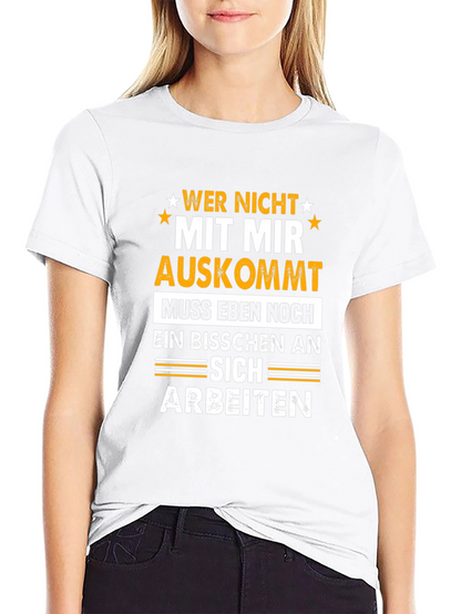 Wer Nicht Mit Mir Auskommt T-Shirt Funny German Sarcasm