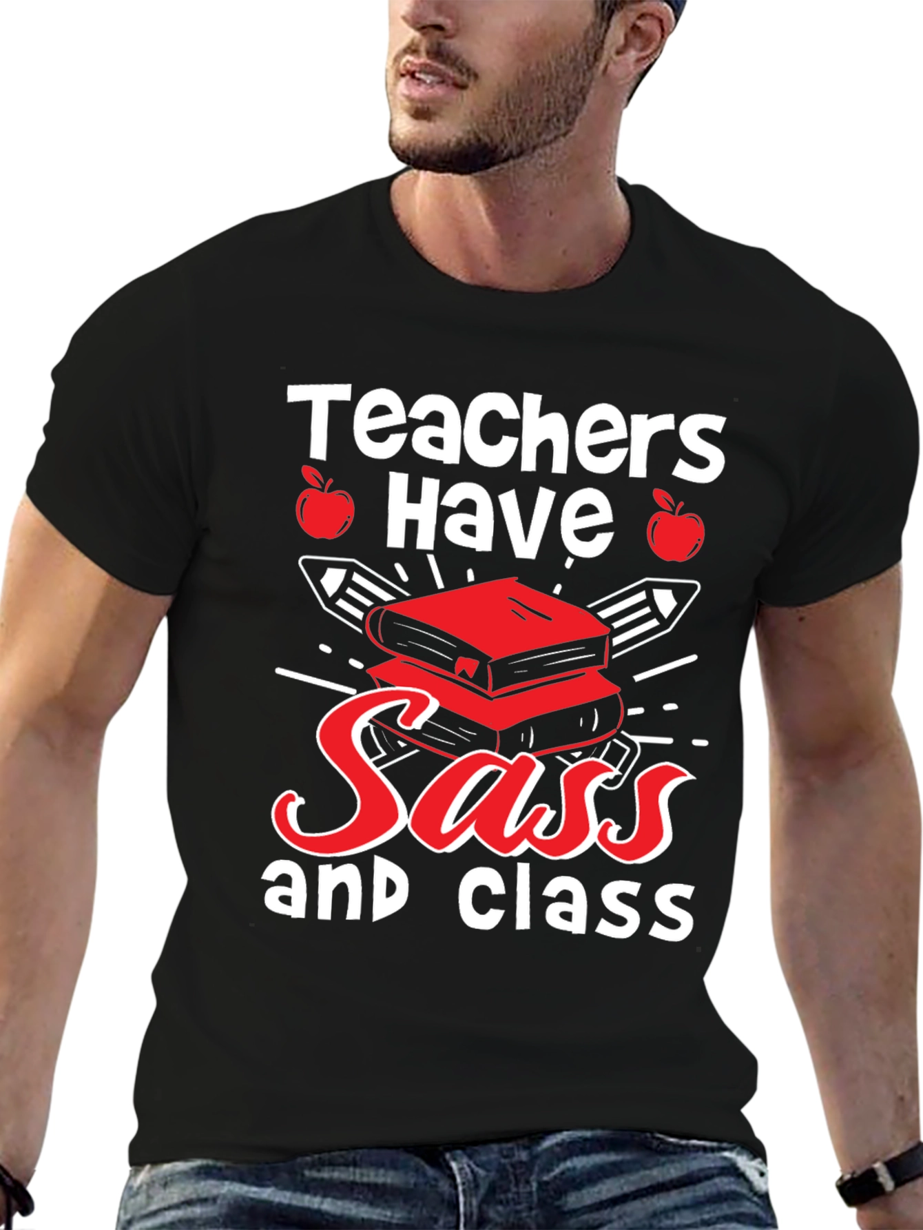 Teachers Have Sass & Class T-Shirt