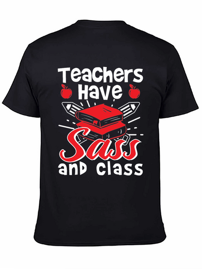 Teachers Have Sass & Class T-Shirt