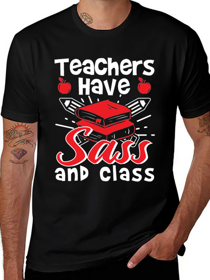 Teachers Have Sass & Class T-Shirt