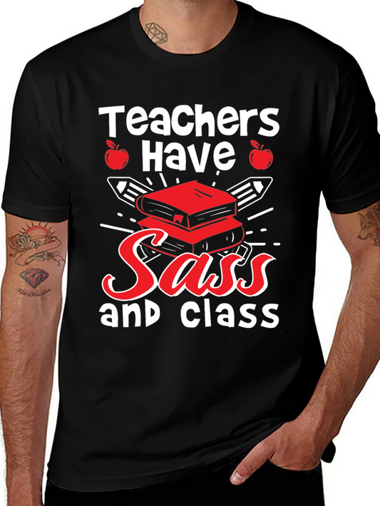 Teachers Have Sass & Class T-Shirt
