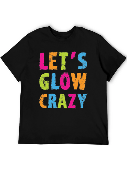 Lets Glow Crazy Black T-Shirt