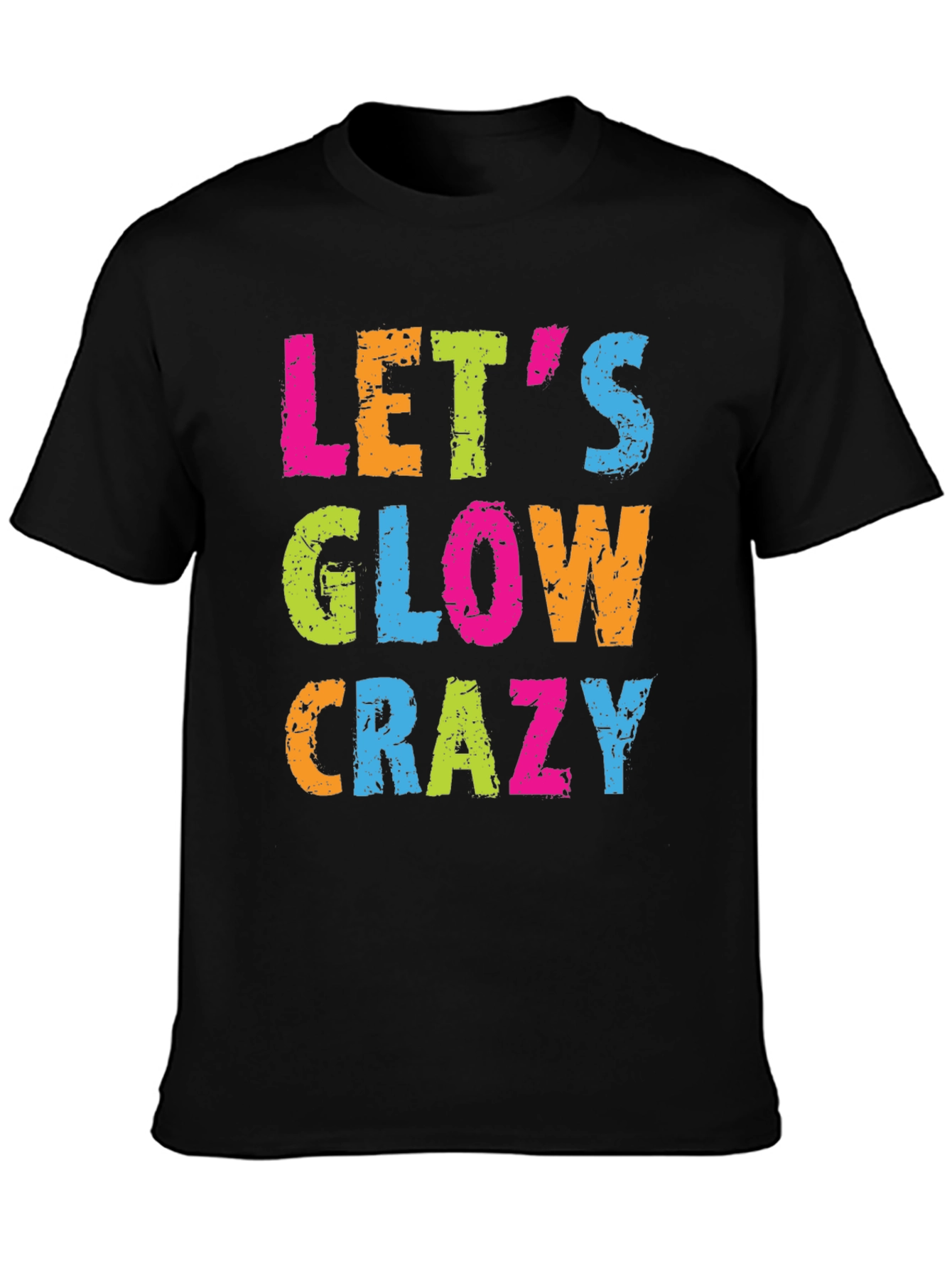 Lets Glow Crazy Black T-Shirt