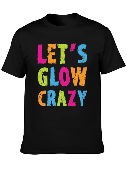 Lets Glow Crazy Black T-Shirt