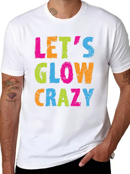 Lets Glow Crazy Black T-Shirt