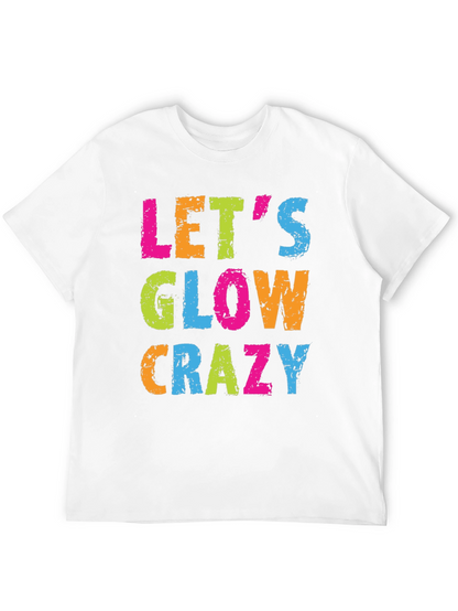 Lets Glow Crazy Black T-Shirt