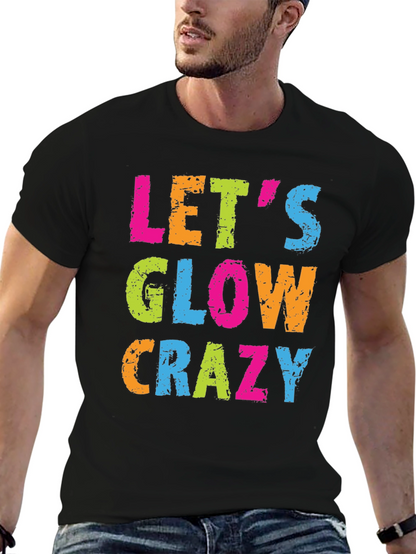 Lets Glow Crazy Black T-Shirt