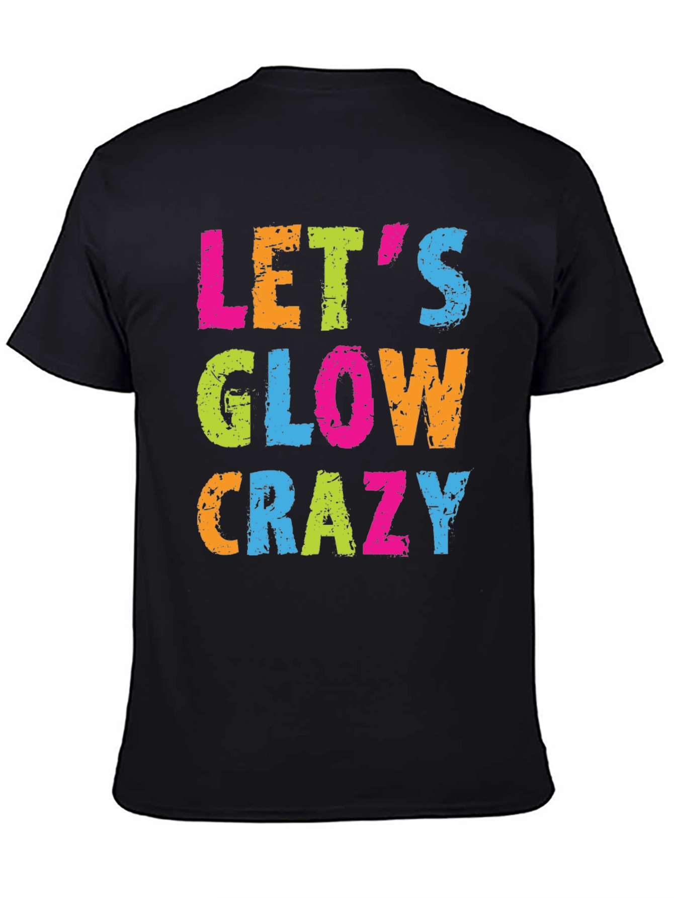 Lets Glow Crazy Black T-Shirt