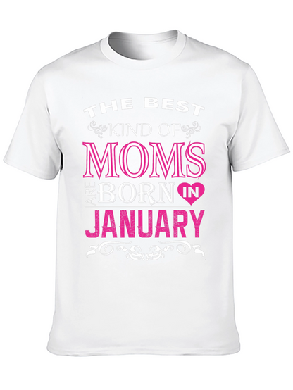 Best Moms Born In January Graphic T-Shirt