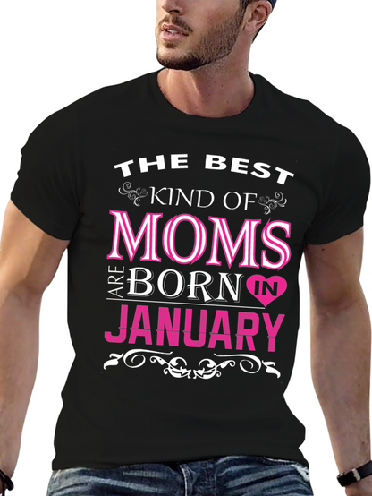 Best Moms Born In January Graphic T-Shirt
