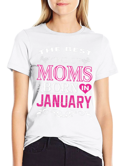 Best Moms Born In January Graphic T-Shirt