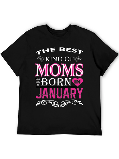 Best Moms Born In January Graphic T-Shirt