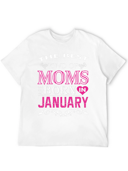 Best Moms Born In January Graphic T-Shirt