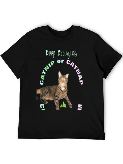 Deep Thoughts Catnip or Catnap T-Shirt