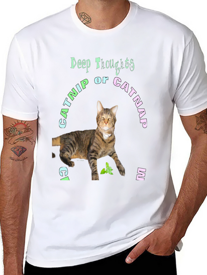 Deep Thoughts Catnip or Catnap T-Shirt
