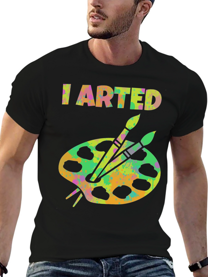 I Arted T-Shirt - Artistic Palette Graphic Tee