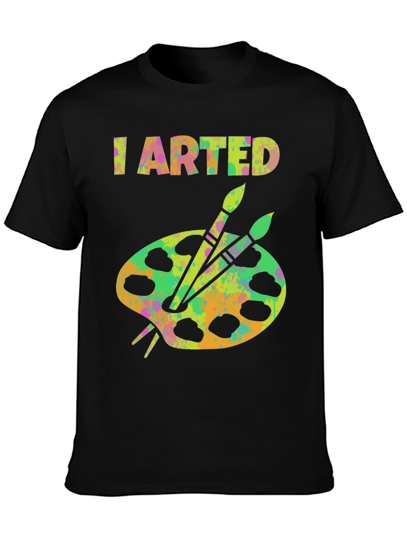 I Arted T-Shirt - Artistic Palette Graphic Tee