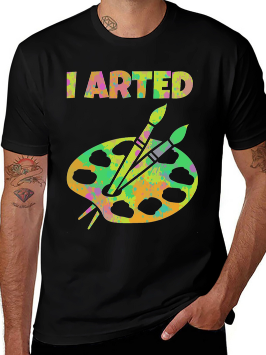 I Arted T-Shirt - Artistic Palette Graphic Tee
