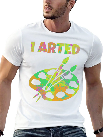 I Arted T-Shirt - Artistic Palette Graphic Tee