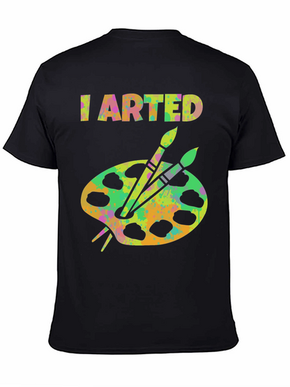 I Arted T-Shirt - Artistic Palette Graphic Tee