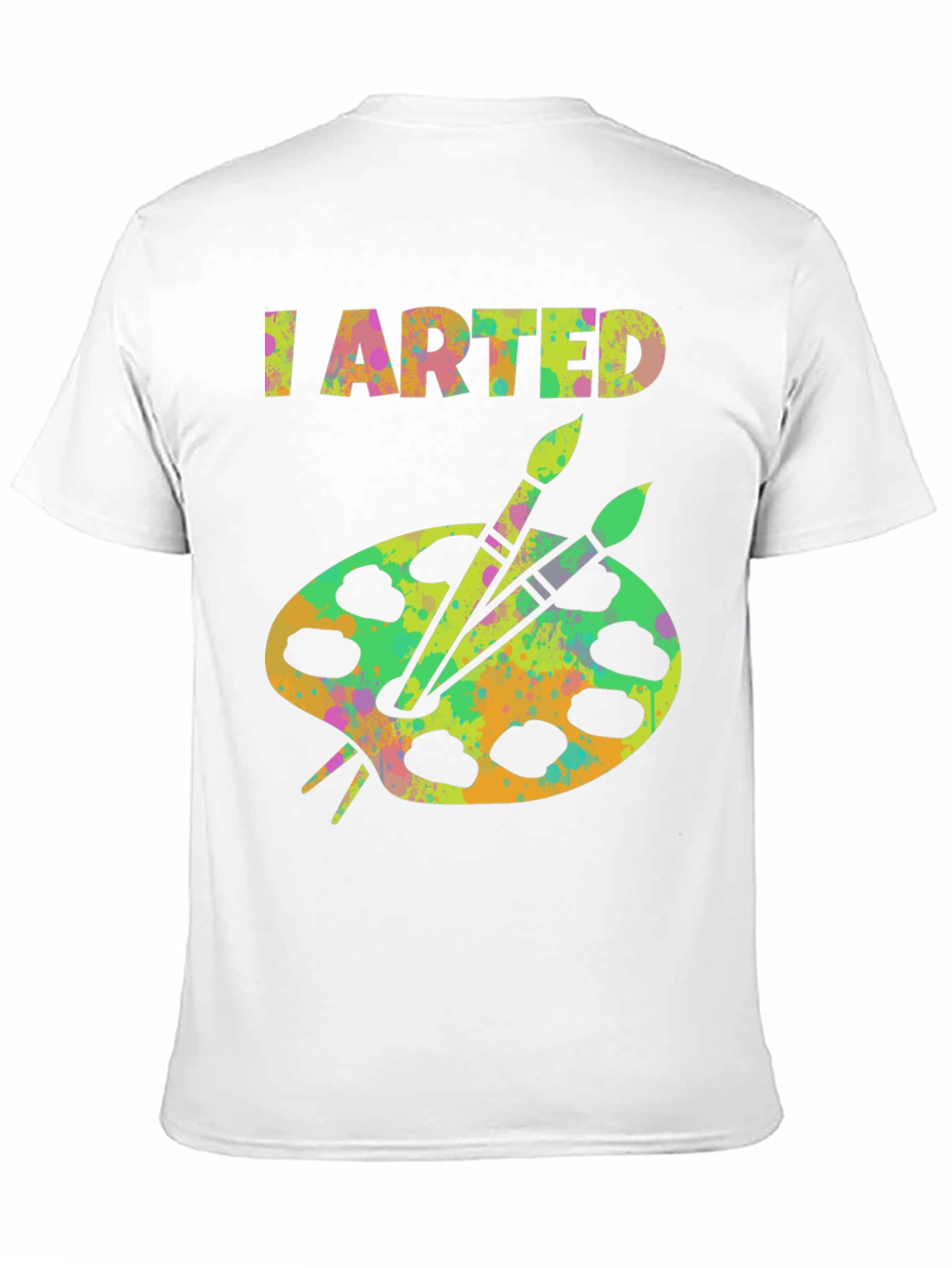 I Arted T-Shirt - Artistic Palette Graphic Tee