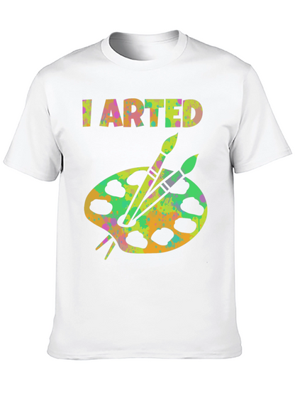 I Arted T-Shirt - Artistic Palette Graphic Tee