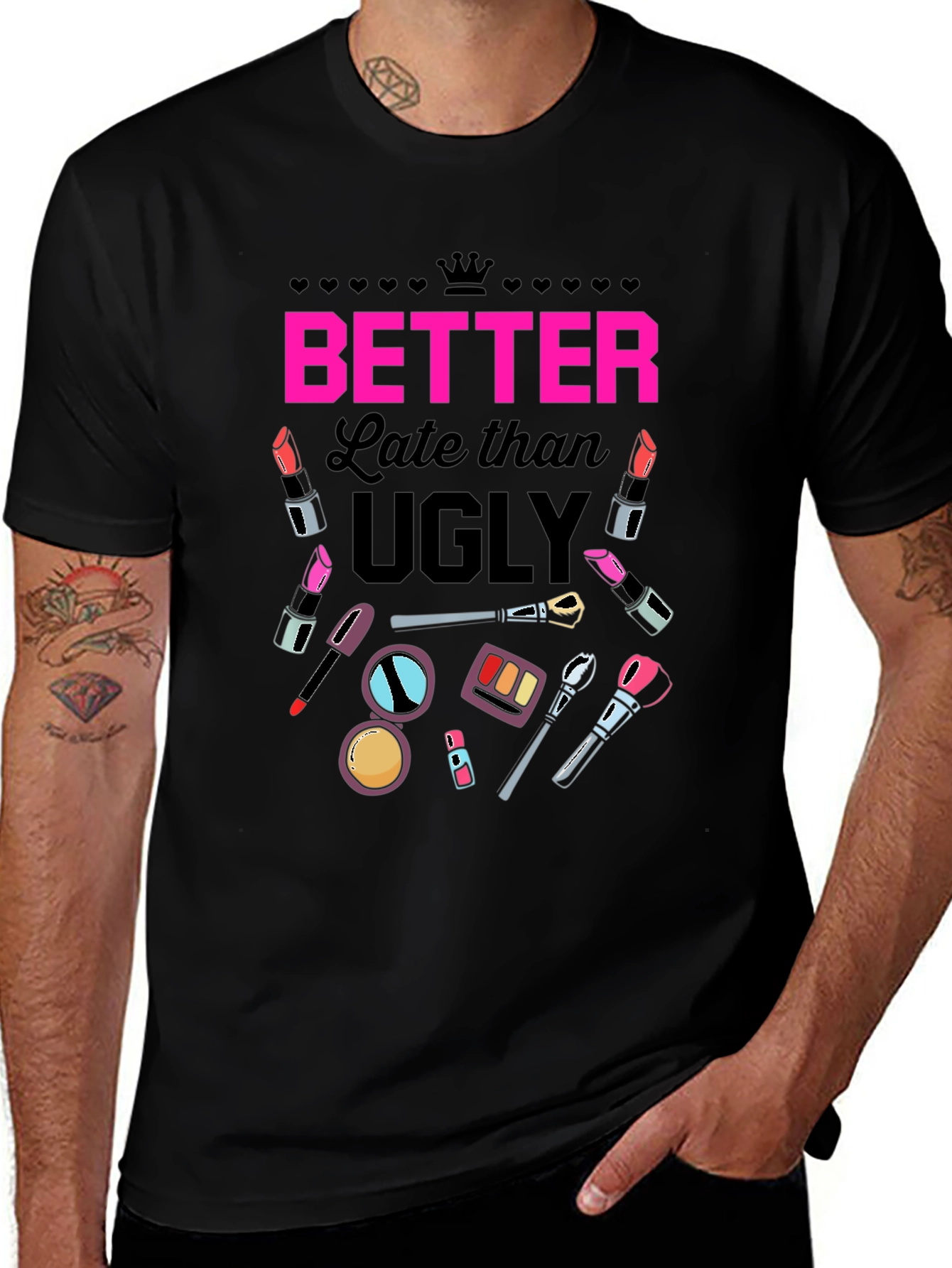 Better Late than Ugly Graphic T-Shirt