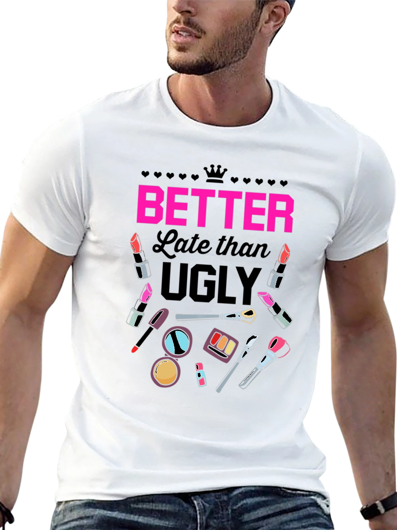 Better Late than Ugly Graphic T-Shirt
