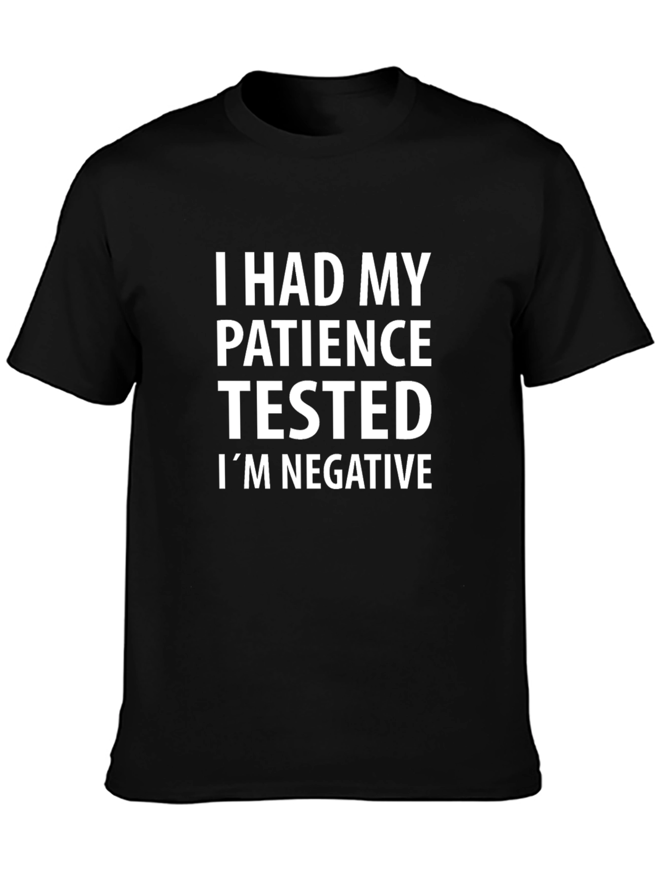 Funny Patience Tested Negative Sarcastic T-Shirt
