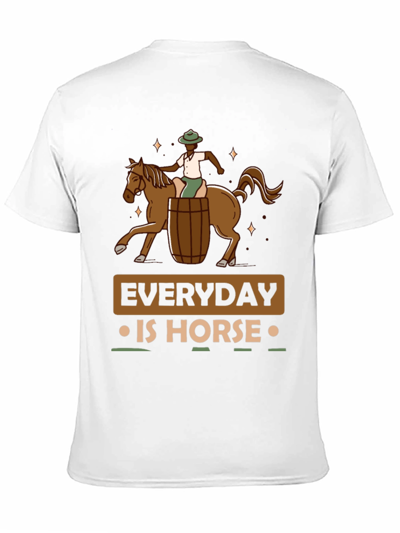 Everyday is Horse T-Shirt Funny Novelty Tee