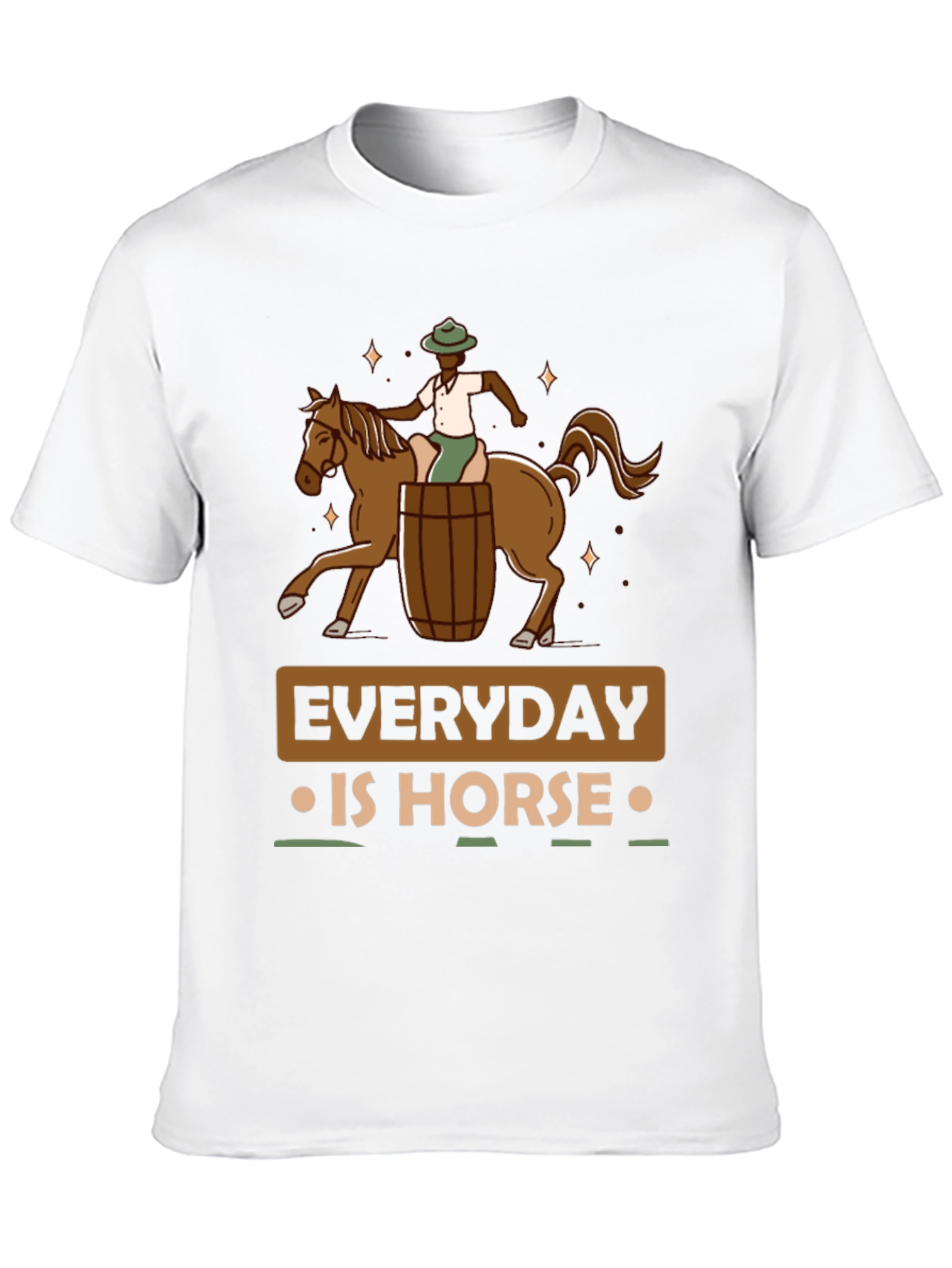 Everyday is Horse T-Shirt Funny Novelty Tee