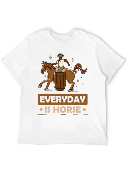 Everyday is Horse T-Shirt Funny Novelty Tee