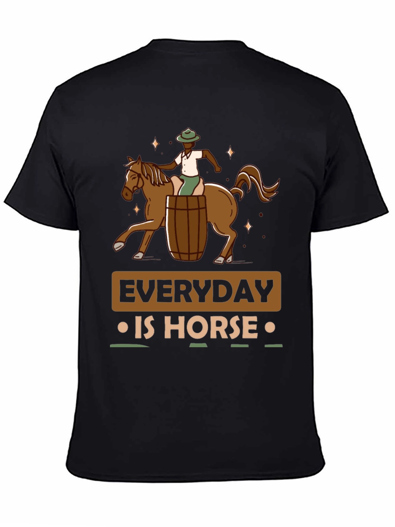 Everyday is Horse T-Shirt Funny Novelty Tee