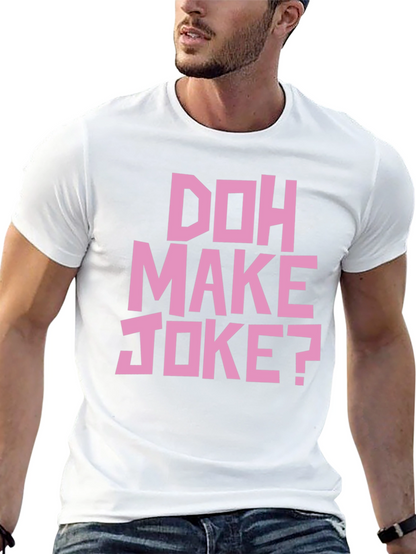 Doh Make Joke? Mens Black Graphic T-Shirt