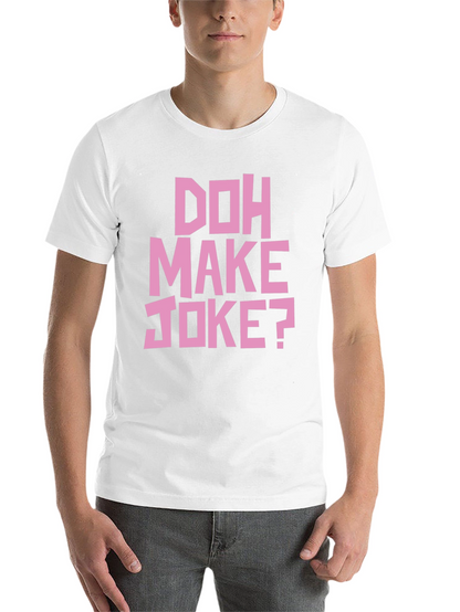 Doh Make Joke? Mens Black Graphic T-Shirt