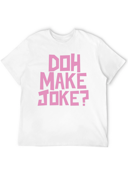 Doh Make Joke? Mens Black Graphic T-Shirt