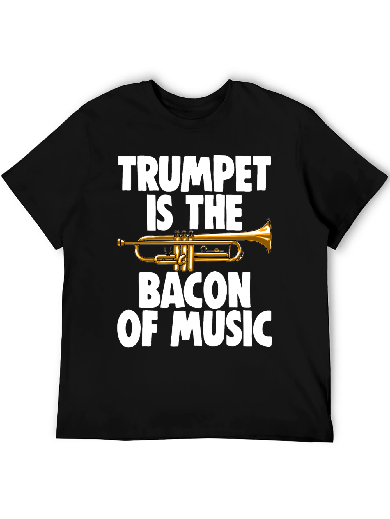 Trumpet is the Bacon of Music T-Shirt