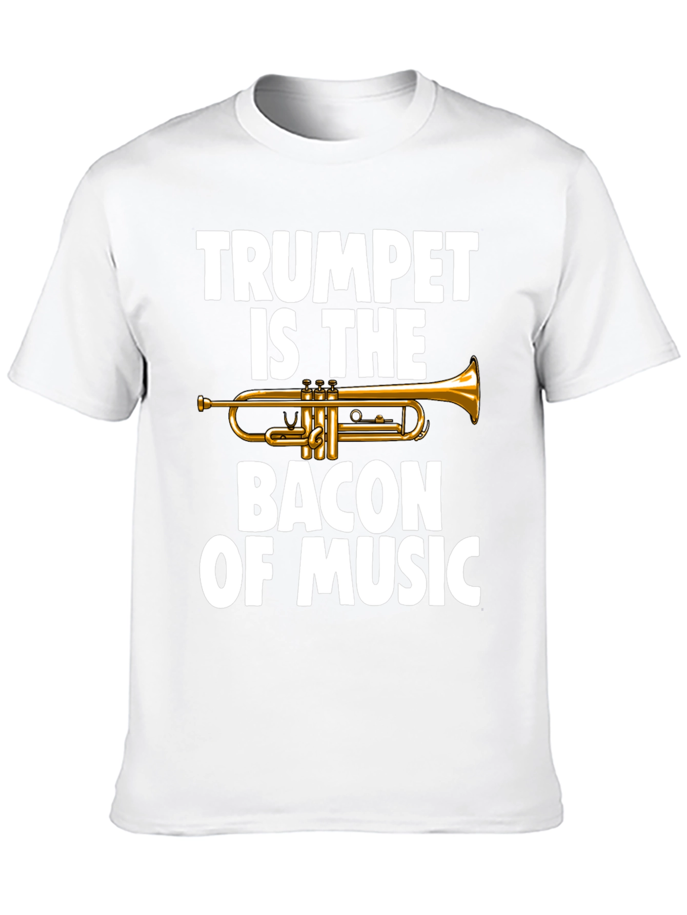 Trumpet is the Bacon of Music T-Shirt