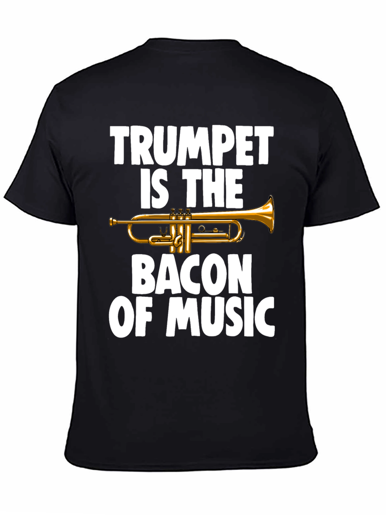 Trumpet is the Bacon of Music T-Shirt
