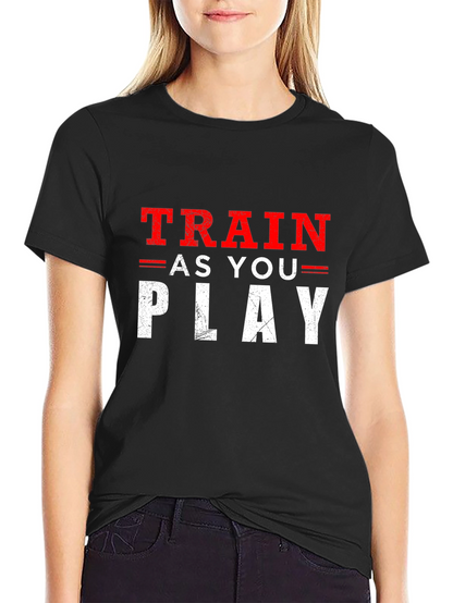 Train As You Play Graphic T-Shirt
