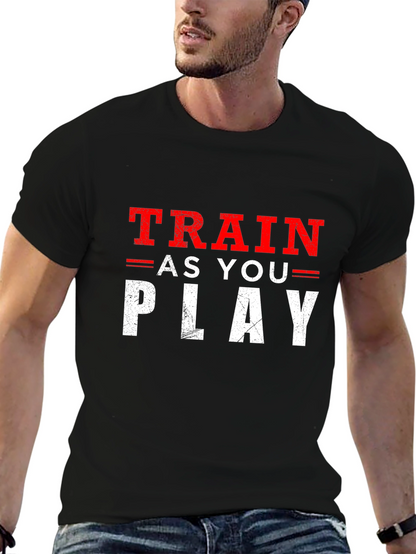 Train As You Play Graphic T-Shirt