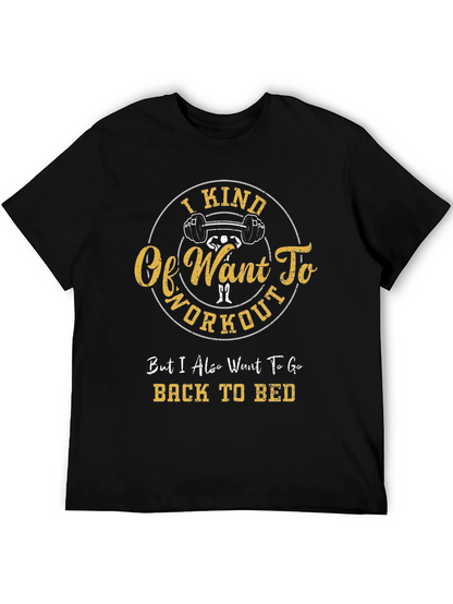 Workout T-Shirt - I Kind Of Want To