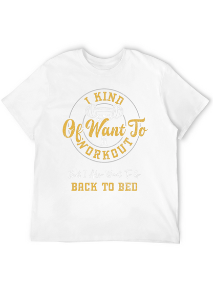 Workout T-Shirt - I Kind Of Want To