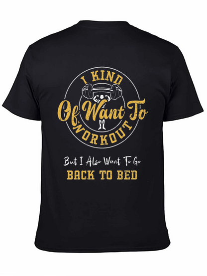 Workout T-Shirt - I Kind Of Want To