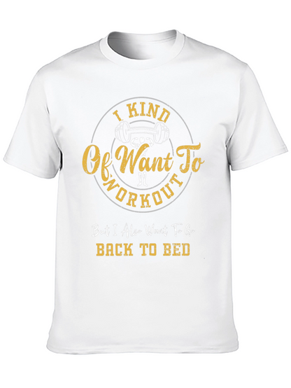 Workout T-Shirt - I Kind Of Want To