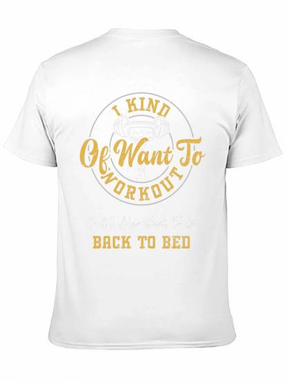 Workout T-Shirt - I Kind Of Want To