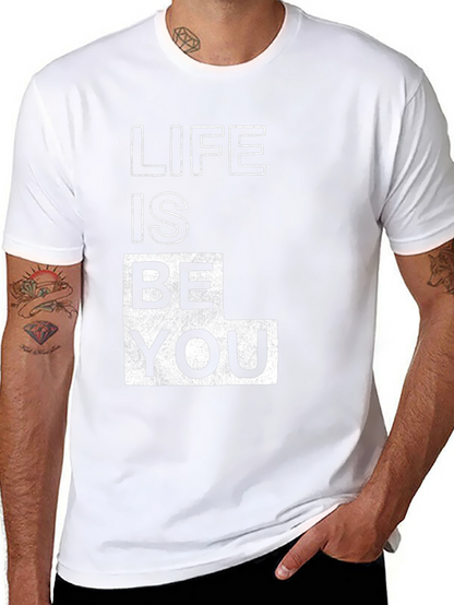 Life is Be You - Graphic Tee
