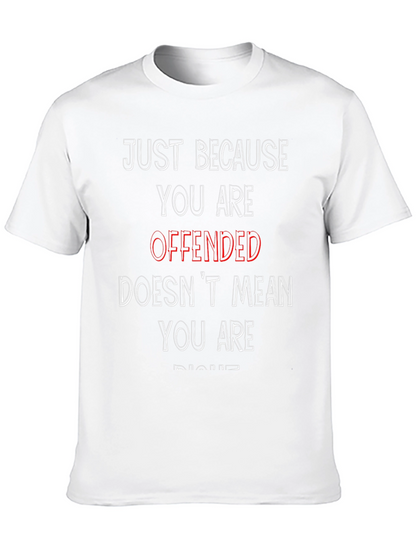 Offended Doesnt Mean You Are Right Graphic Tee